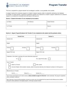 Program Transfer This form is required for a program transfer from one degree to another, or one graduate unit to another. A program transfer from a doctoral program to a master’s program requires a letter of substanti