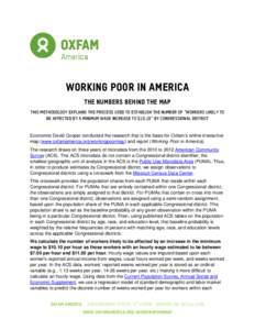 Working Poor in America The numbers behind the map THIS METHODOLOGY EXPLAINS THE PROCESS USED TO ESTABLISH THE NUMBER OF “WORKERS LIKELY TO BE AFFECTED BY A MINIMUM WAGE INCREASE TO $10.10” BY CONGRESSIONAL DISTRICT 