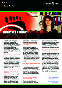 Julie Miller  Julie Miller is the Manager of Podiatry Services at Austin Health and has worked at the Organisation for 15 years (including