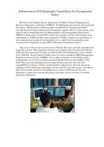 Enhancement of Hydrographic Capabilities for Navigational Safety The Coast and Geodetic Survey Department (CGSD) of National Mapping and Resource Information Authority (NAMRIA), the Philippines government, has conducted 