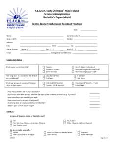 T.E.A.C.H. Early Childhood® Rhode Island Scholarship Application Bachelor’s Degree Model Center-Based Teachers and Assistant Teachers Date:
