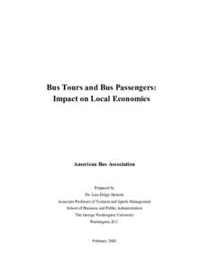 Bus Tours and Bus Passengers: Impact on Local Economies American Bus Association  Prepared by