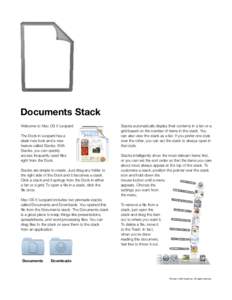 Documents Stack Welcome to Mac OS X Leopard. The Dock in Leopard has a sleek new look and a new feature called Stacks. With Stacks, you can quickly