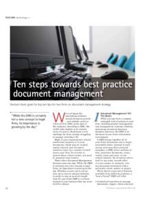FEATURE | technology >>  Ten steps towards best practice document management Damian Huon gives his top ten tips for law ﬁrms on document management strategy.