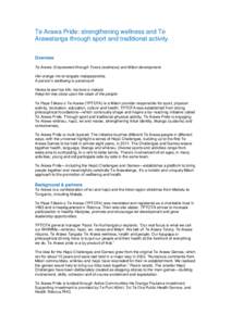 Te Arawa Pride: strengthening wellness and Te Arawatanga through sport and traditional activity. Overview Te Arawa: Empowered through Toiora (wellness) and Māori development. Hei oranga mo te tangata matapoporetia. A pe