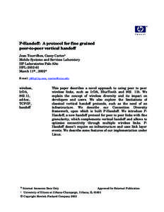 P-Handoff: A protocol for fine grained peer-to-peer vertical handoff Jean Tourrilhes, Casey Carter1 Mobile Systems and Services Laboratory HP Laboratories Palo Alto HPL