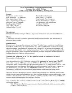 Cowlitz Area Technical Advisory Committee Meeting Thursday, May 8, 2014 ~ 3:30 pm Cowlitz County Public Works Building ~ Training Room Present: Brad Bastin, Cowlitz County Kelly Rasmussen, City of Kalama