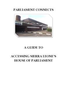 PARLIAMENT CONNECTS  A GUIDE TO ACCESSING SIERRA LEONE’S HOUSE OF PARLIAMENT