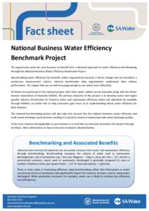 National Business Water Efficiency Benchmark Project The opportunity exists for your business to benefit from a National approach to water efficiency benchmarking through the National Business Water Efficiency Benchmark 