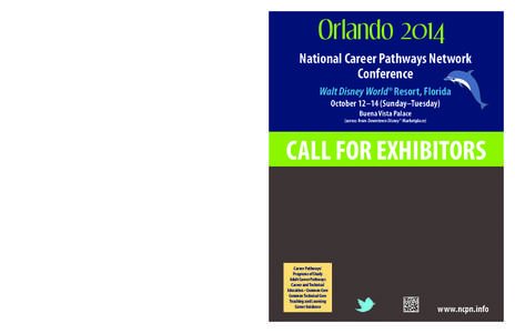 National Career Pathways Network 2014 Annual Conference October 12–14 • Orlando, Florida All sessions held at the Buena Vista Palace
