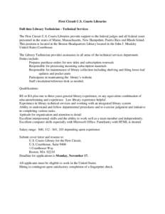 First Circuit U.S. Courts Libraries Full time Library Technician - Technical Services The First Circuit U.S. Courts Libraries provide support to the federal judges and all federal court personnel in the states of Maine, 