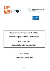 Programme des Enseignements de la filière  Informatique - option Géomatique UFR ESIPE-MLV Université Paris-Est Marne-la-Vallée