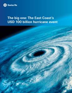 The big one: The East Coast’s USD 100 billion hurricane event Foreword  It’s been two years since Hurricane Sandy reminded us that the Northeast United