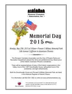 The Pioneers’ Cemetery Association and the City of Phoenix Parks and Recreation Department present the 32nd annual Memorial Day Observance at the historic downtown Phoenix Cemeteries. There will be representatives of m