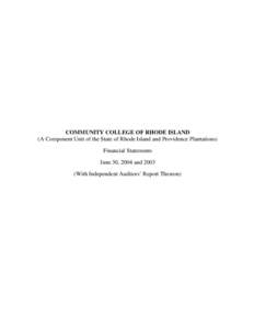 COMMUNITY COLLEGE OF RHODE ISLAND (A Component Unit of the State of Rhode Island and Providence Plantations) Financial Statements June 30, 2004 andWith Independent Auditors’ Report Thereon)