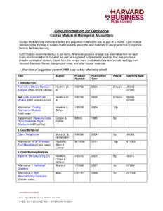 Cost Information for Decisions Course Module in Managerial Accounting Course Modules help instructors select and sequence material for use as part of a course. Each module represents the thinking of subject matter expert