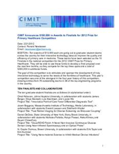 CIMIT Announces $100,000 in Awards to Finalists for 2012 Prize for Primary Healthcare Competition Date: Contact: Ronald Newbower Email:  BOSTON—Ten awards of $10,000 each are going out t