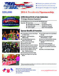 $20,[removed]Presidential Sponsorship 229th Bristol RI 4th of July Celebration “A Unique American Experience” Be an EXCLUSIVE sponsor of one of our main 4th of July Celebration Events.