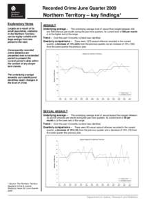 Recorded Crime June QuarterNorthern Territory – key findings* Explanatory Notes Largely as a result of its small population, statistics