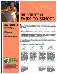 THE BENEFITS OF  FARM TO SCHOOL arm to school enriches the connection communities have with fresh, healthy food and local food producers by changing food purchasing and education practices at schools and Stay Informed F