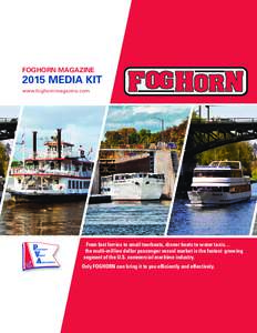 FOGHORN MAGAZINEmedia kit www.foghornmagazine.com  From fast ferries to small tourboats, dinner boats to water taxis…