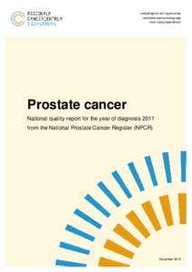 Landstingens och regionernas nationella samverkansgrupp inom cancersjukvården Prostate cancer National quality report for the year of diagnosis 2011