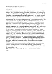 IT-2013 TUTTO IL MONDO È PAESE (O QUASI) Ciao Marco! Ieri ero tornata a casa con un diavolo per capello. Che idea balzana aveva avuto la prof. di italiano! Come le era venuto in mente di assegnarci per venerdì un tema 