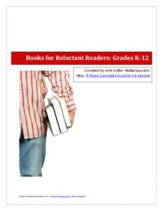 Books for Reluctant Readers: Grades K-12 Compiled by Julie Greller, Media Specialist Books for Reluctant Readers K-12 compiled by Julie Greller, Media Specialist  KINDERGARTEN-GRADE 4