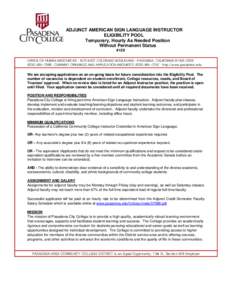 ADJUNCT AMERICAN SIGN LANGUAGE INSTRUCTOR ELIGIBILITY POOL Temporary, Hourly As Needed Position Without Permanent Status #129 OFFICE OF HUMAN RESOURCES ∙ 1570 EAST COLORADO BOULEVARD ∙ PASADENA, CALIFORNIA[removed]