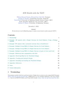 ACE Models with the NLSY William Howard Beasley (Howard Live Oak LLC, Norman) Joseph Lee Rodgers (Vanderbilt University, Nashville) David Bard (University of Oklahoma Health Sciences Center, OKC) Kelly Meredith (Oklahoma