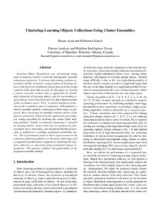 Clustering Learning Objects Collections Using Cluster Ensembles Hanan Ayad and Mohamed Kamel Pattern Analysis and Machine Intelligence Group University of Waterloo, Waterloo, Ontario, Canada [removed] and m