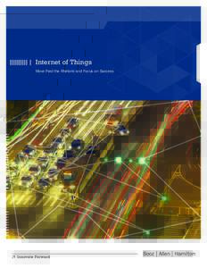Internet of Things Move Past the Rhetoric and Focus on Success Move Past the Rhetoric and Focus on Success THE TERM “INTERNET OF THINGS” (IOT) IS UBIQUITOUS IN TODAY’S TECHNOLOGY LITERATURE. WE HEAR IT USED IN CON
