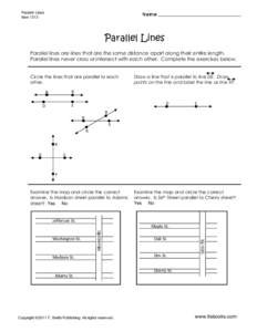 Parallel Lines Item 1313 Parallel Lines Parallel lines are lines that are the same distance apart along their entire length. Parallel lines never cross or intersect with each other. Complete the exercises below.