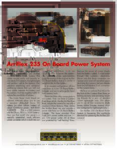 Arriflex 235 On Board Power System The latest from Oppenheimer Camera Products is our Arriflex 235 On Board Power System. The system mounts easily and securely to your stock 235 camera. It is lightweight