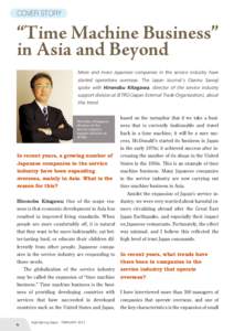 COVER STORY  “Time Machine Business” in Asia and Beyond More and more Japanese companies in the service industry have started operations overseas. The Japan Journal’s Osamu Sawaji