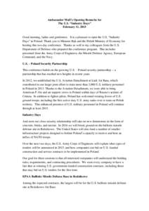 Ambassador Mull’s Opening Remarks for The U.S. “Industry Days” February 11, 2015 Good morning, ladies and gentlemen. It is a pleasure to open the U.S. “Industry Days” in Poland. Thank you to Minister Bąk and t