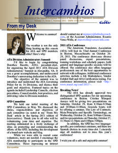 Intercambios  Quarterly  Newsletter  of  the  Spanish  Language  Division  of  the  American  Translators  Association Volume  15,  Issue  2,  Summer  2011  /  ISSN  1550-­2945  From my Desk