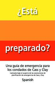 ¿Está  preparado? Una guía de emergencia para los condados de Cass y Clay realizada bajo el auspicio de las asociaciones de