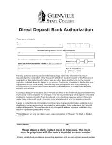 Direct Deposit Bank Authorization  I hereby authorize and request Glenville State College (Glenville) to transfer the amount requested per my completion of the ‘Request For Draft on Student Account’ of the financial 