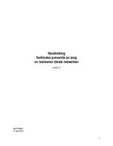 Handreiking Verbinden preventie en zorg en realiseren lokale netwerken Versie 2.1  Henk Bloten