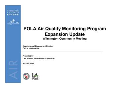 POLA Air Quality Monitoring Program Expansion Update Wilmington Community Meeting Environmental Management Division Port of Los Angeles