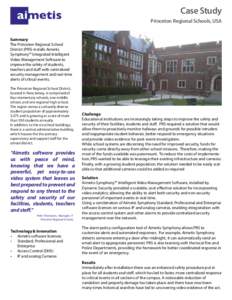 Case Study Princeton Regional Schools, USA Summary The Princeton Regional School District (PRS) installs Aimetis Symphony™ Integrated Intelligent