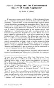 Marx’s Ecology and the Environmental History of World Capitalism* By Jason W. Moore It is a common occurrence in the history of ideas, that practitioners of an emergent research perspective will close ranks to defend i