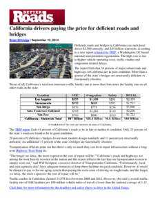 California drivers paying the price for deficient roads and bridges Brian Ethridge | September 12, 2014 Deficient roads and bridges in California cost each local driver $2,500 annually, and $44 billion statewide, accordi