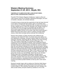 Western Meeting Summary September 21-23, [removed]Boyds, WA NORTHEAST WASHINGTON;THE LAND OF RESTORED, RELOCATED AND REMOVED LOOKOUTS The 2012 FFLA Western Regional Conference, hosted by Rod and Vicki Fosback, drew over 50