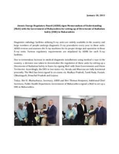 January 18, 2013  Atomic Energy Regulatory Board (AERB) signs Memorandum of Understanding (MoU) with the Government of Maharashtra for setting up of Directorate of Radiation Safety (DRS) in Maharashtra