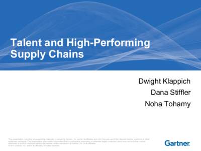 Talent and High-Performing Supply Chains Dwight Klappich Dana Stiffler Noha Tohamy