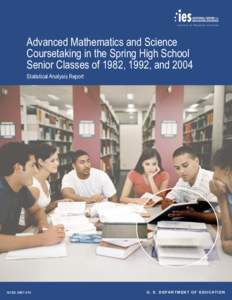 Advanced Mathematics and Science Coursetaking in the Spring High School Senior Classes of 1982, 1992, and[removed]NCES[removed]).