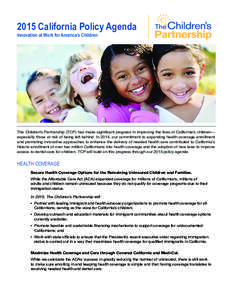 2015 California Policy Agenda Innovation at Work for America’s Children The Children’s Partnership (TCP) has made significant progress in improving the lives of California’s children— especially those at risk of 