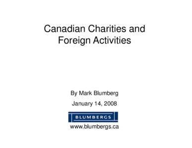 Canadian Charities and Foreign Activities By Mark Blumberg January 14, 2008